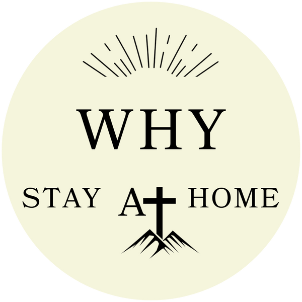 Why Stay At Home